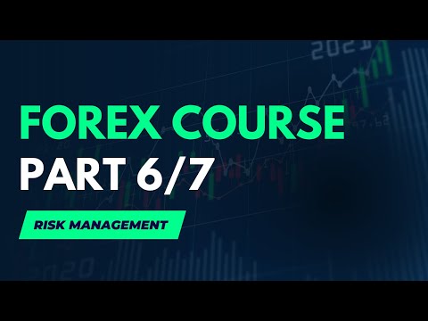 FOREX COURSE PART 6/7: Introduction to Forex Risk Management