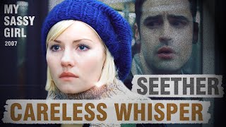 Seether - Careless Whisper 🎶🎸🤘 | My Sassy Girl 🎥