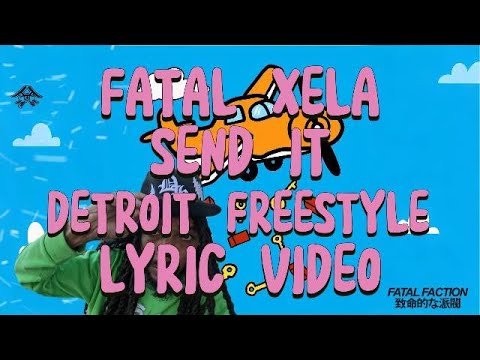 @FATALXELA - SEND IT FREESTYLE (LYRIC VIDEO)