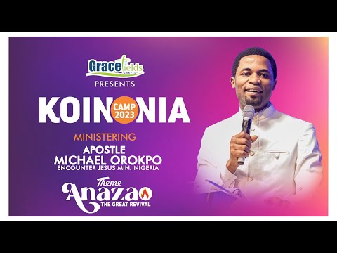 KOINONIA CAMP 2023 / AFTERNOON SESSION WITH APOSTLE MICHAEL OROKPO / 21.09.23