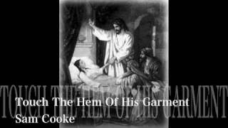 Touch The Hem Of His Garment - Sam Cooke