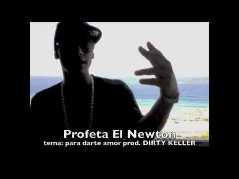 PROFETA EL NEWTON - PARA DARTE AMOR - feat DIRTY KELLER music
