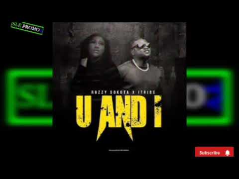 U AND I- Rozzy Sokota ft I Tribe {Official Audio 2025 New Sierra Leone 🇸🇱 Music}