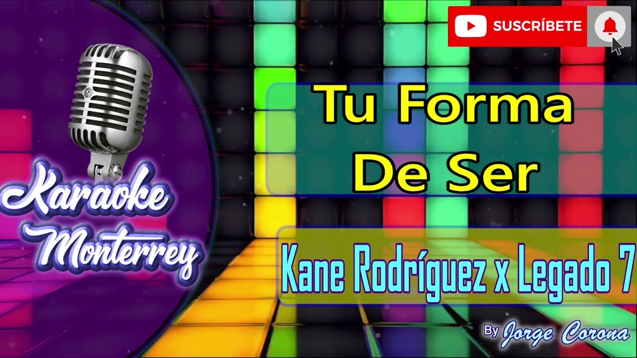 Karaoke Monterrey HD - Kane Rodríguez X Legado 7 - Tu Forma de Ser
