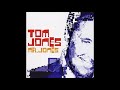 Tom Jones - We've Got Tonight (HQ)