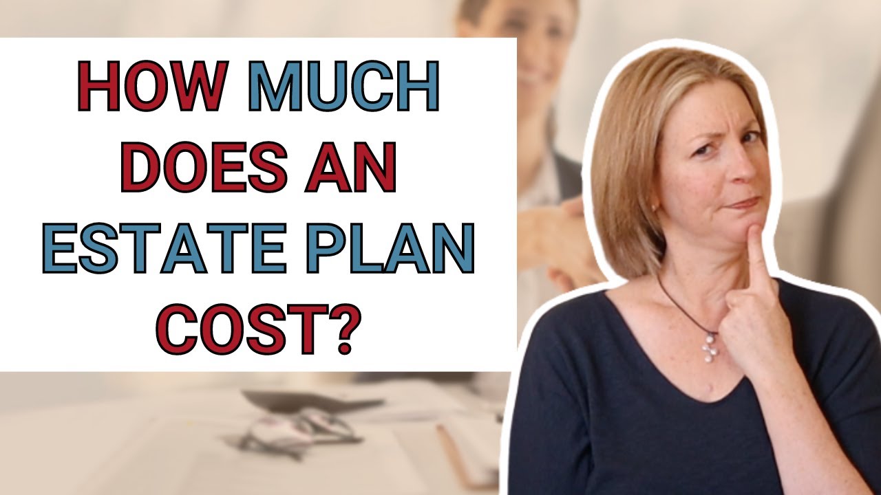 How much should an Estate plan cost?