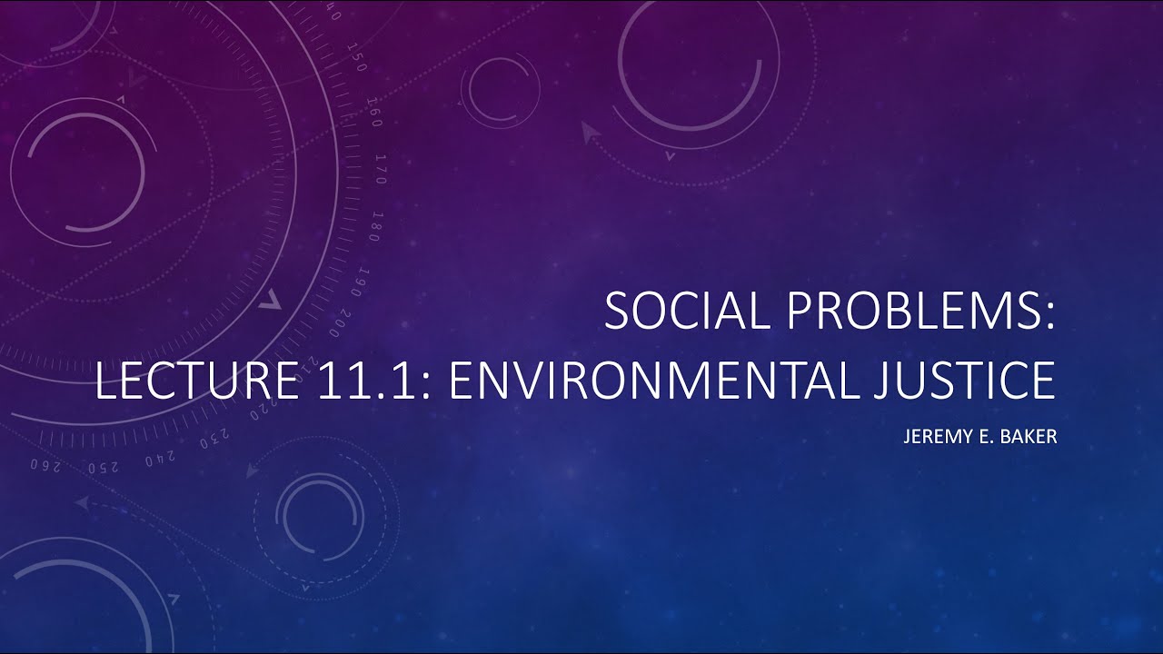 Social Problems Lecture 11.1: Environmental Sociology