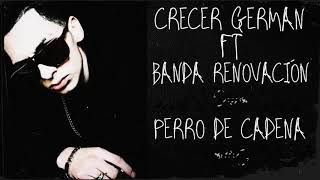 Crecer Germán ft Banda Renovación Perro De Cadena [En Vivo 2020]