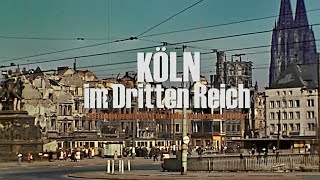 Köln 1939-1945 - Köln im Krieg: Teil 3 - Doku Reihe - Köln im "Dritten Reich" (NS-Zeit)