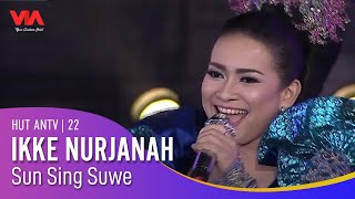 Download lagu IKKE NURJAHAH - Sun Sing Suwe | HUT ANTV 22 mp3