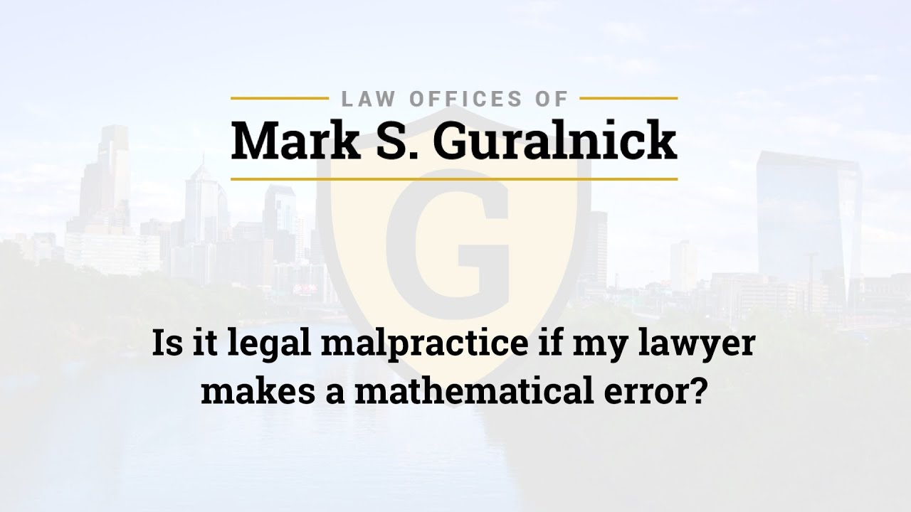 Is it legal malpractice if my lawyer makes a mathematical error?