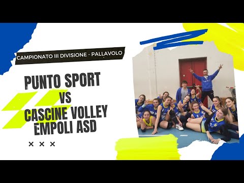 TERZA DIVISIONE - PUNTO SPORT VOLLEY VS CASCINE VOLLEY EMPOLI ASD