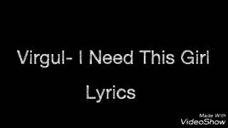 Virgul- I Need This Girl (Lyrics)