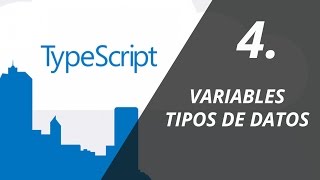 Variables y tipos de datos - 04 - Curso de TypeScript para Angular 2