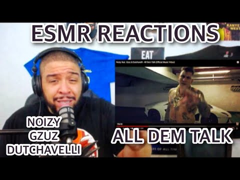*NOIZY* (FT GZUZ & DUTCHAVELLI) "ALL DEM TALK" [ESMR REACTIONS]