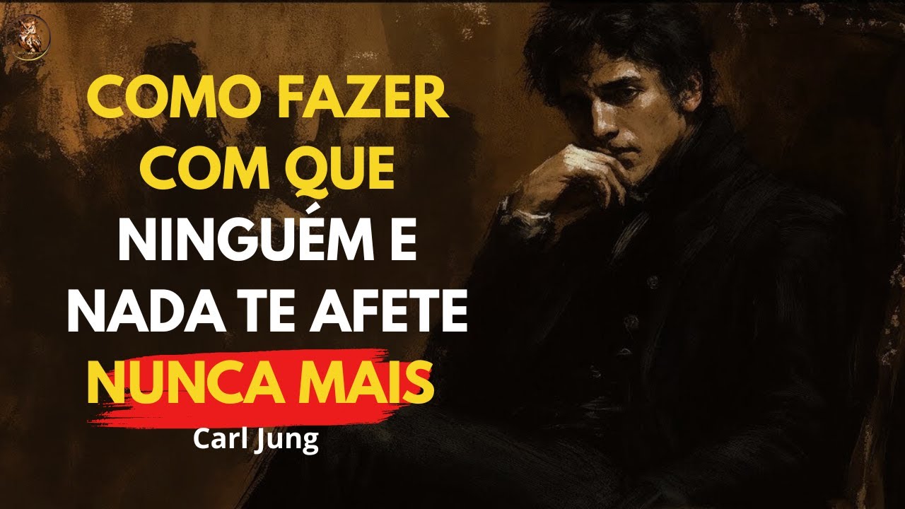 Carl Jung: Teaches How to Make No One and Nothing Affect You EVER AGAIN