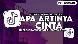 Download lagu DJ APA ARTINYA CINTA - BELUM JUGA KAH KAU MENYADARINYA SLOW BASS FYP VIRAL TIKTOK  mp3