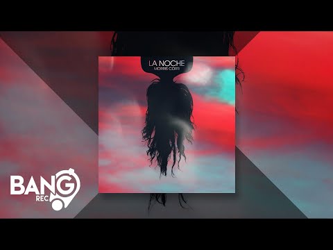 MORRIS CORTI - La Noche (Official Audio)