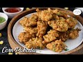 Corn Pakoda | कॉर्न पकोडा | Crispy Snack Recipe | Chetna Patel Recipe