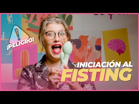 EL FISTING. SEXO PELIGROSO 🤜 | Aprende sobre sexo.