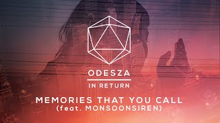 ODESZA - Memories That You Call (feat. Monsoonsiren)