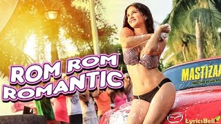 Rom Rom Romantic | Armaan Malik Mika Singh | Mastizaade 2016