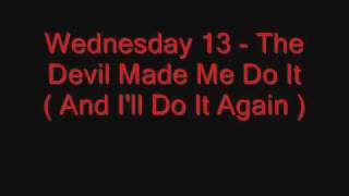 Wednesday 13 - The Devil Made Me Do It