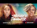 MY MOTHER S DAUGHTER Latest Nigerian Films Latest Full Films Family Drama