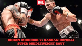 Rohan Murdock vs. Damian Bonelli | Super Middleweight Bout