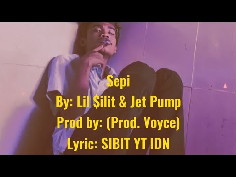 Lil $ilit x Jet Pump - Sepi Prod. Voyce (Lyric)
