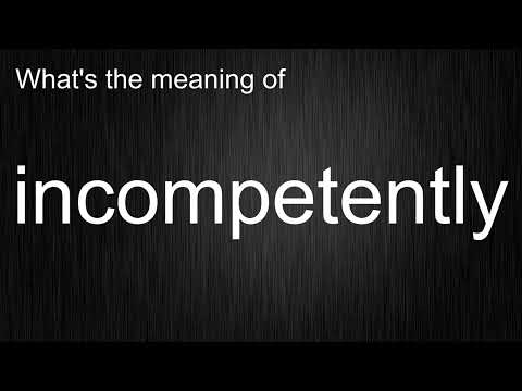 No Sweat English Pronunciation! incompetently Word Meaning and Pronunciation Lesson Overview!