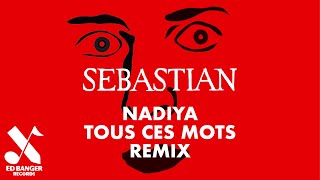 Nadiya - Tous Ces Mots (SebastiAn Remix) [Official Audio]