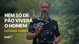 Luciano Subirá - MAN SHALL NOT LIVE BY BREAD ALONE | SUB12