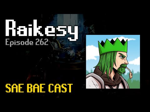 Raikesy - OSRS Podcasts, Sailing Launch, Acceptable Bugs, Ironman Improvements | Sae Bae Cast 262
