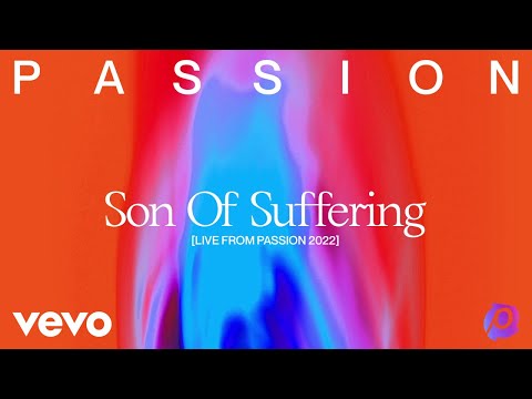 Passion, Landon Wolfe, Rachel Halbach - Son Of Suffering (Audio / Live From Passion 2022)
