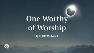 One Worthy of Worship | Audio Reading | Our Daily Bread Devotional | August 14, 2026