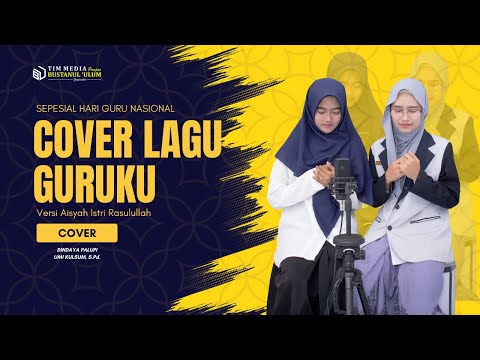COVER LAGU GURUKU VERSI AISYAH ISTRI RASULULLAH