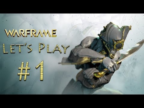 Let's Play Warframe ep. 1- THE BEGINNING OF AMAZING