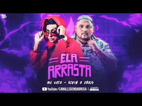 MC GATO Feat. KEVIN O CHRIS - ELA ARRASTA - REMIX BREGA FUNK