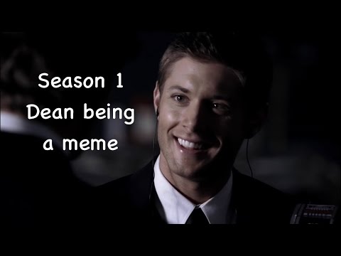 Season 1 Dean being a meme