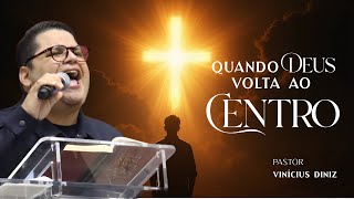 Quando Deus Volta ao Centro!