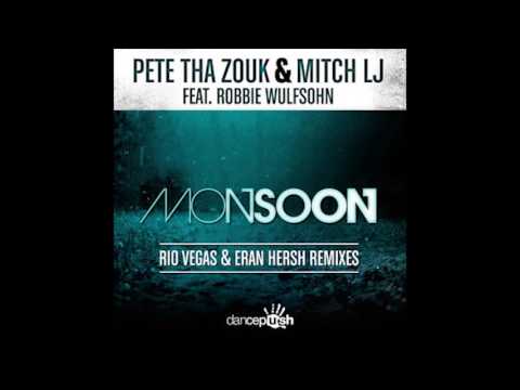 Pete Tha Zouk & MITCH LJ - Monsoon (Rio Vegas & Eran Hersh Remix)