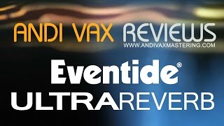 Video thumbnail for ANDI VAX REVIEWS 009 - Eventide Ultrareverb by andivax