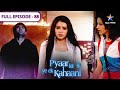 Pyaar Kii Ye Ek Kahaani Kya Dehradun Se Chali Jayegi Piya FULL EPISODE 88