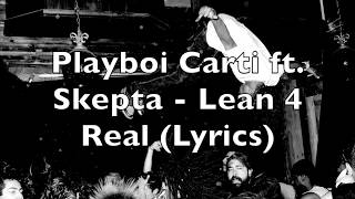 Playboi Carti ft. Skepta - Lean 4 Real (Lyrics) [Explicit]