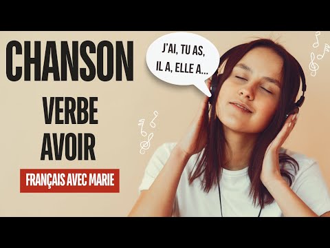 🇫🇷 Le verbe AVOIR en chanson 🎵 Français débutant