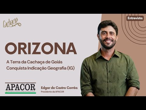 Orizona - A Terra da Cachaça de Goiás Conquista Indicação Geografia (IG)