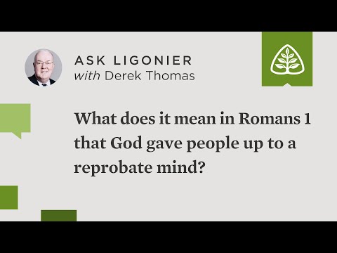 What does it mean in Romans 1 that God gave people up to a reprobate mind?