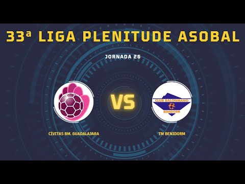 33ª Liga Plenitude ASOBAL J26: CÍVITAS BM: Guadalajara - TM Benidorm 28-25
