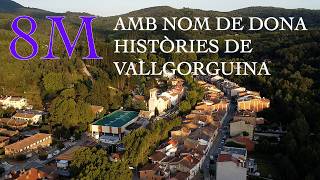 Amb nom de dona histÃ²ries de Vallgorguina |Documental 8M Vallgorguina|